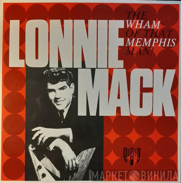 Lonnie Mack - The Wham Of That Memphis Man!
