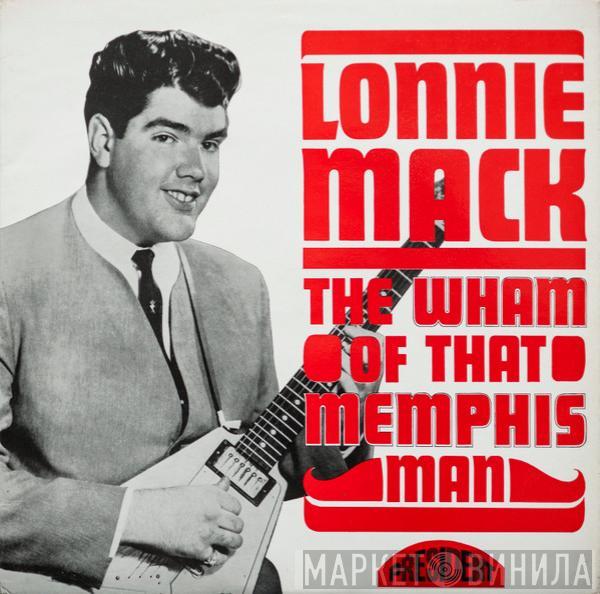 Lonnie Mack - The Wham Of That Memphis Man