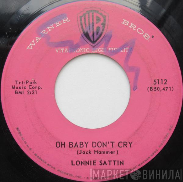 Lonnie Sattin - Oh Baby Don't Cry / Take Me Along