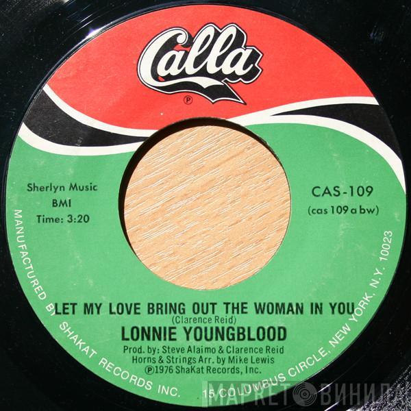 Lonnie Youngblood - Let My Love Bring Out The Woman In You