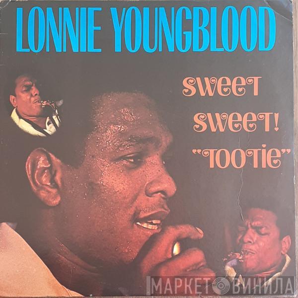 Lonnie Youngblood - Sweet Sweet Tootie