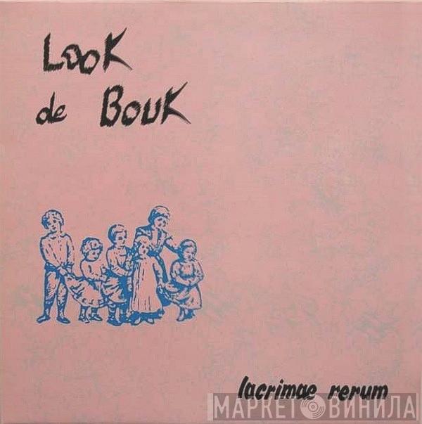 Look De Bouk - Lacrimae Rerum
