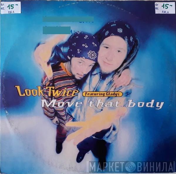 Look Twice, Gladys - Move That Body