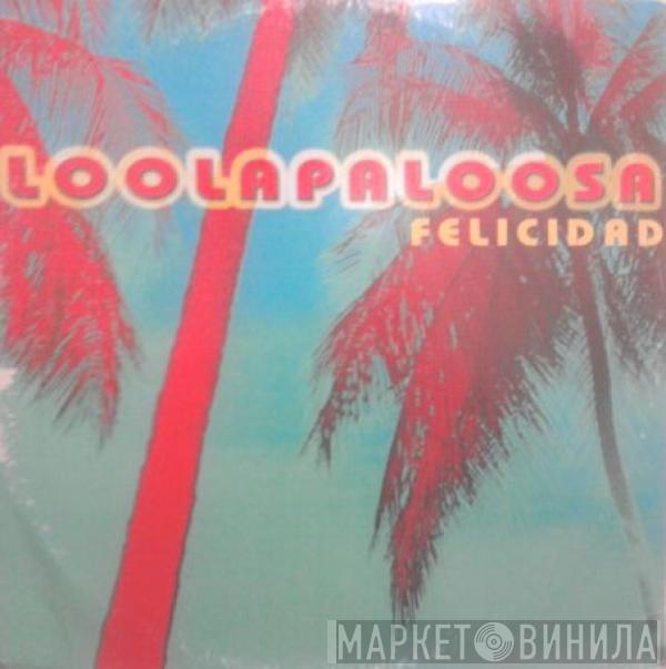 Loolapaloosa - Felicidad