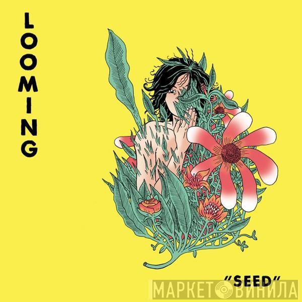  Looming  - Seed