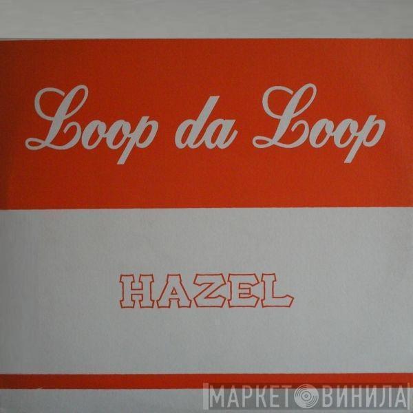 Loop Da Loop - Hazel