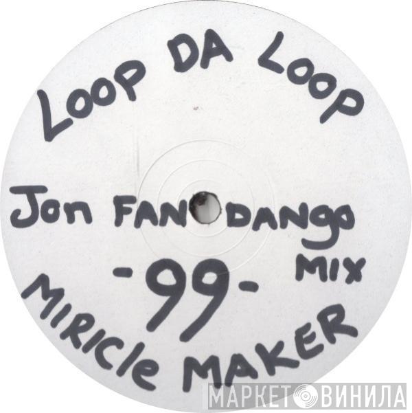 Loop Da Loop - Miracle Maker (Joe Fandango Remix)