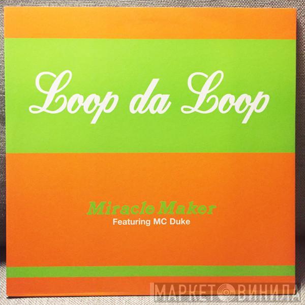 Loop Da Loop - Miracle Maker