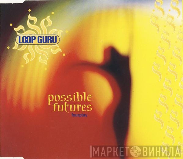 Loop Guru - Possible Futures (Fourplay)
