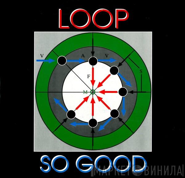 Loop  - So Good