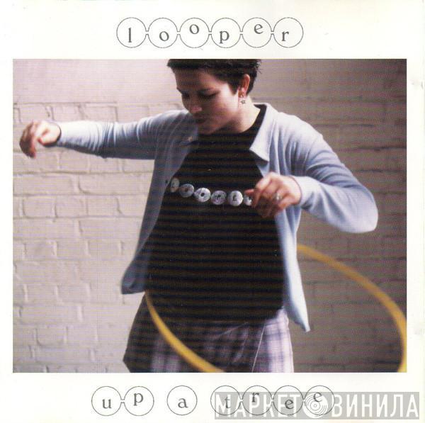 Looper - Up A Tree