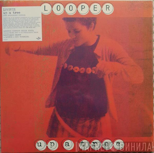 Looper - Up A Tree