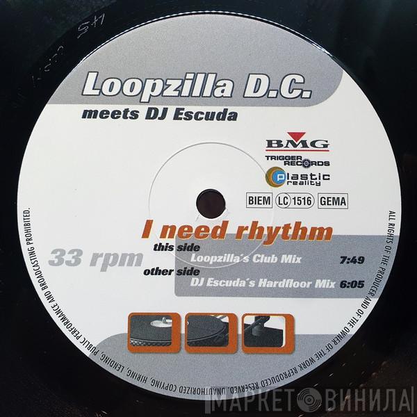 Loopzilla D.C., DJ Escuda - I Need Rhythm