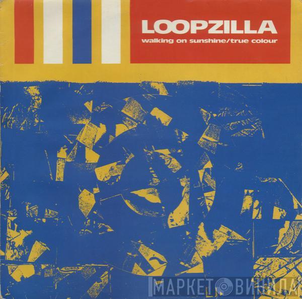 Loopzilla - Walking On Sunshine / True Colour