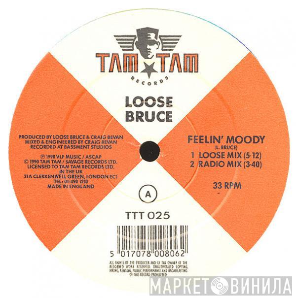 Loose Bruce - Feelin' Moody