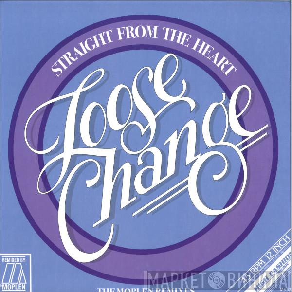 Loose Change - Straight From The Heart (The Moplen Remixes)