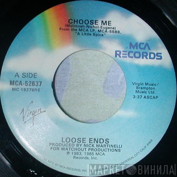  Loose Ends  - Choose Me