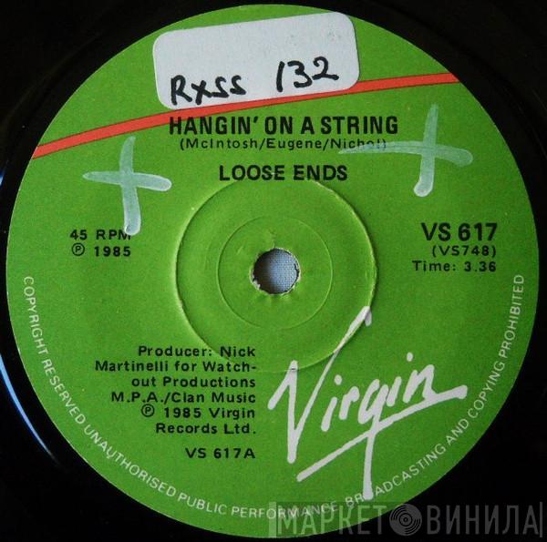  Loose Ends  - Hangin' On A String