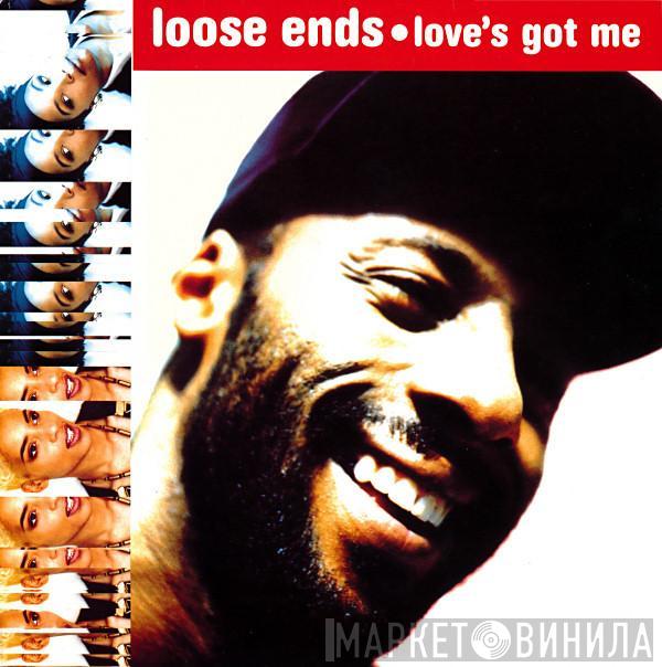 Loose Ends - Love's Got Me