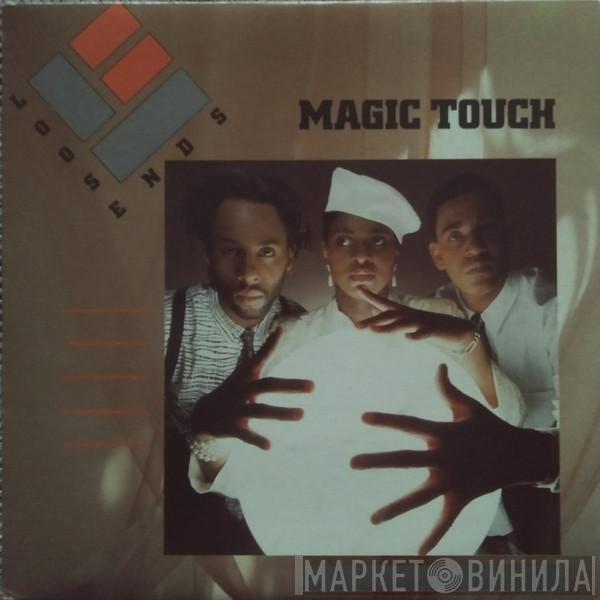  Loose Ends  - Magic Touch