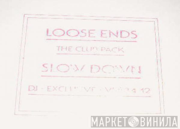  Loose Ends  - Slow Down (The Club Pack)