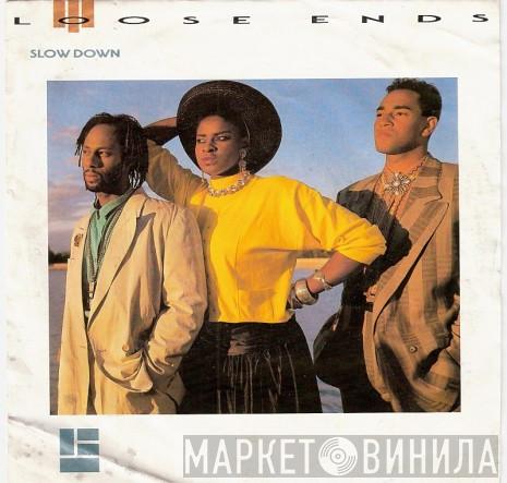 Loose Ends - Slow Down