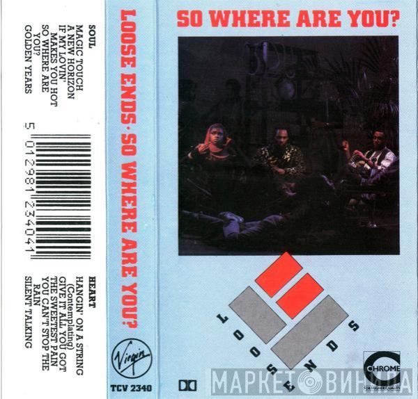  Loose Ends  - So Where Are You?