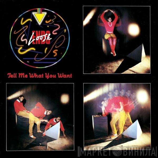 Loose Ends - Tell Me What You Want