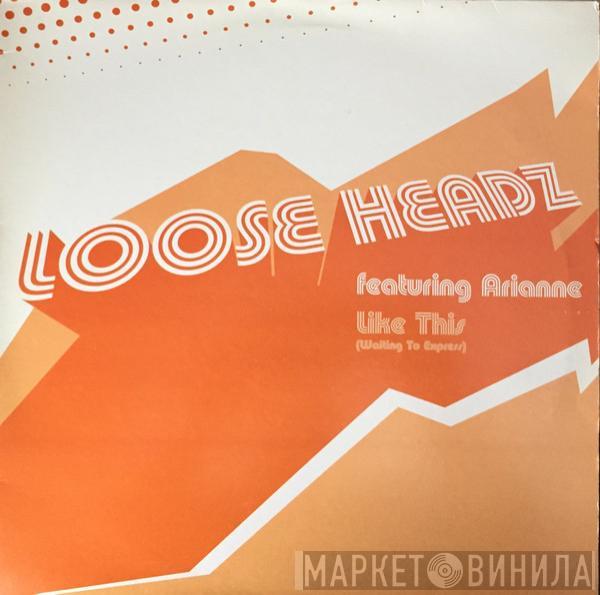 Loose Headz, Arianne Schreiber - Like This (Waiting To Express)