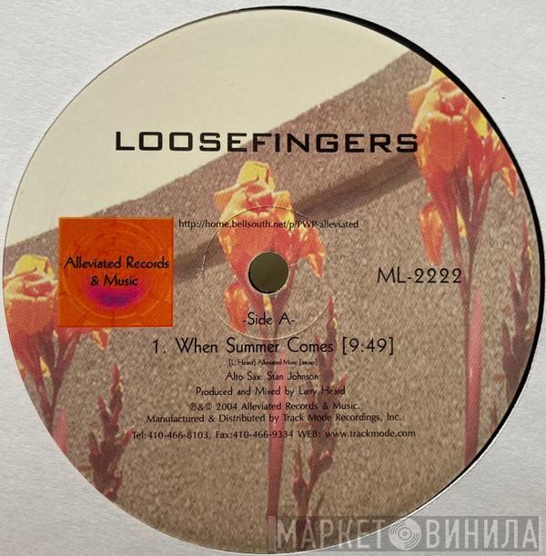  Loosefingers  - When Summer Comes