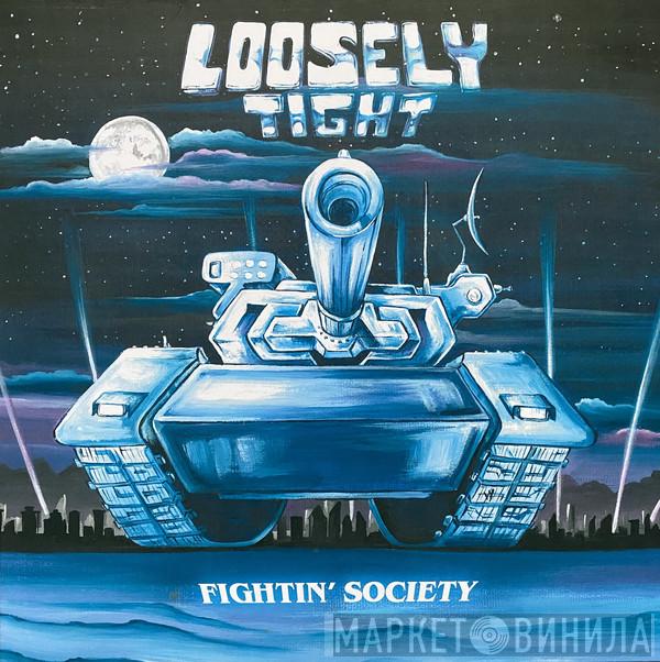 Loosely Tight - Fightin' Society