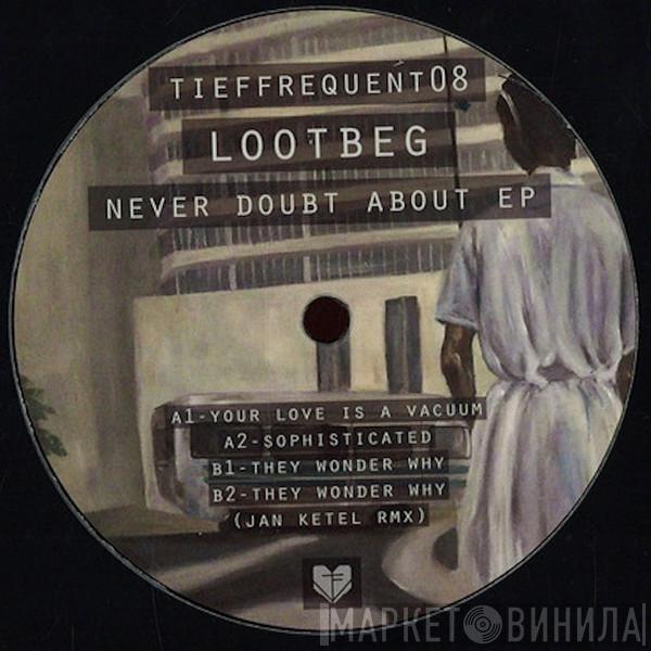 Lootbeg - Never Doubt About EP