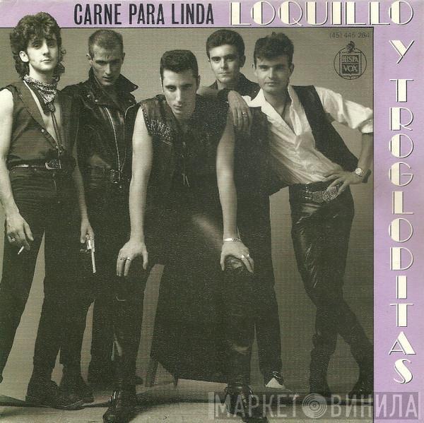 Loquillo Y Trogloditas - Carne Para Linda