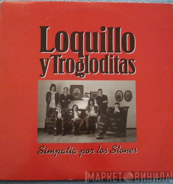 Loquillo Y Trogloditas - Simpatía Por Los Stones