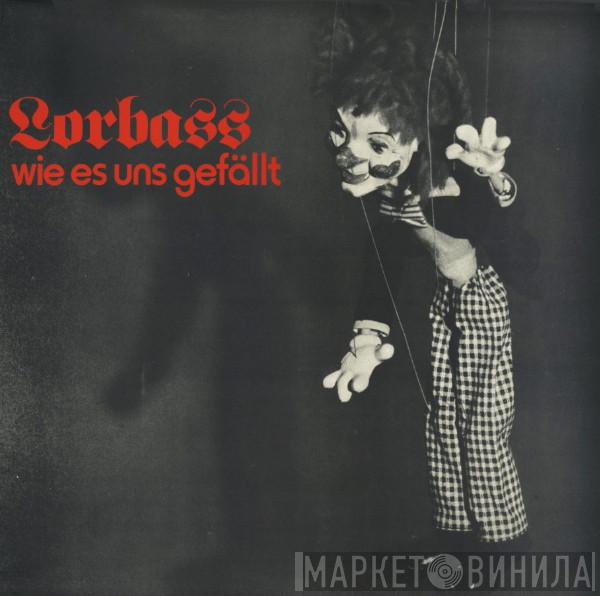 Lorbass - Wie Es Uns Gefällt