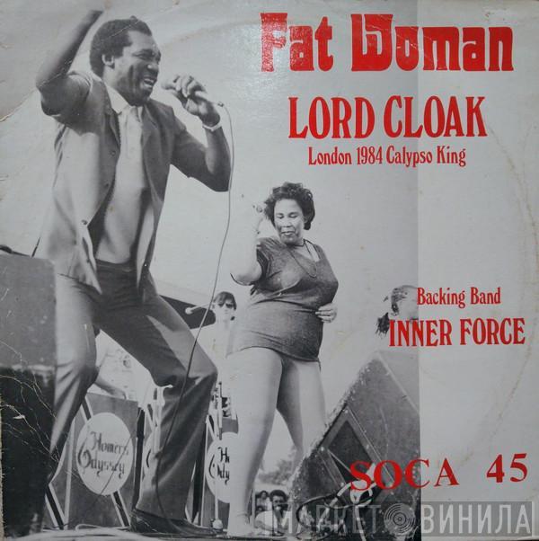 Lord Cloak, Inner Force - Fat Woman