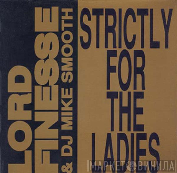 Lord Finesse, DJ Mike Smooth - Strictly For The Ladies / Back To Back Rhyming