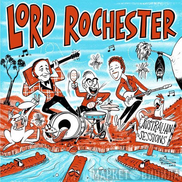 Lord Rochester - Australian Sessions