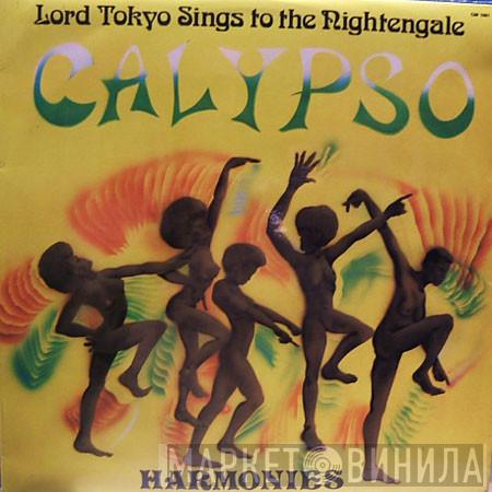 Lord Tokyo - Lord Tokyo Sings To The Nightengale - Calypso Harmonies