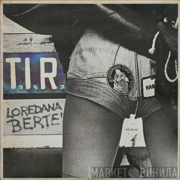 Loredana Bertè - T.I.R.