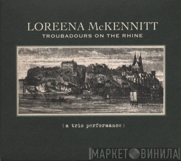 Loreena McKennitt - Troubadours On The Rhine (A Trio Performance)
