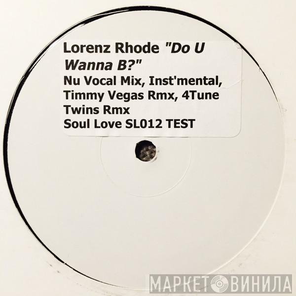 Lorenz Rhode - Do U Wanna B?