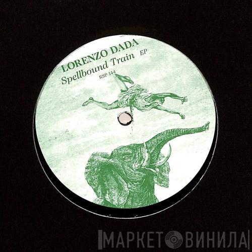 Lorenzo Dada - Spellbound Train EP