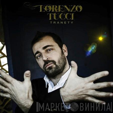 Lorenzo Tucci - Tranety