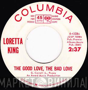 Loretta King - The Good Love, The Bad Love / Tell Me My Love