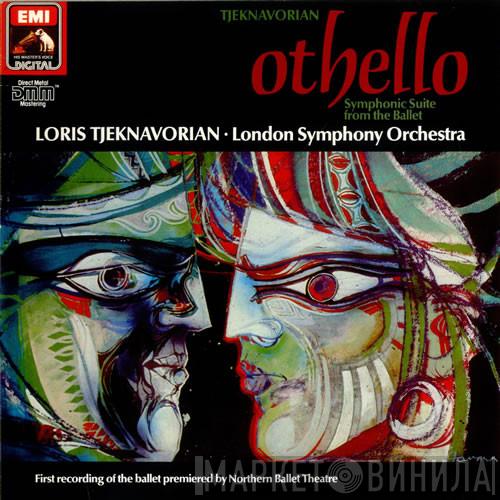 Loris Tjeknavorian, The London Symphony Orchestra - Othello (Symphonic Suite From The Ballet)