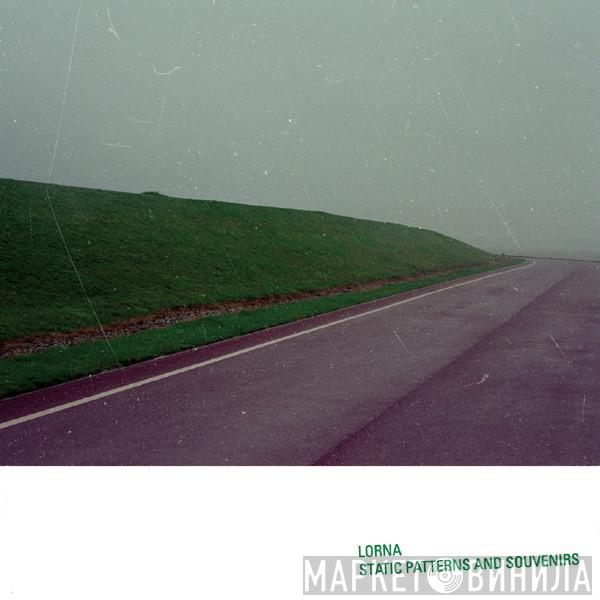 Lorna  - Static Patterns And Souvenirs