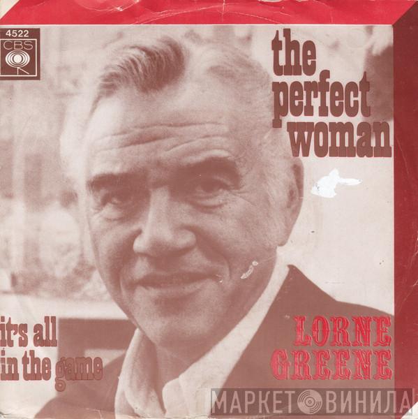 Lorne Greene - The Perfect Woman / It's All In The Game