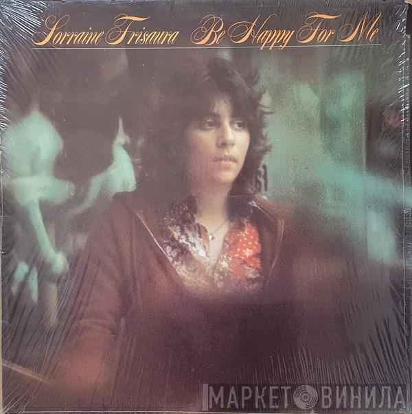 Lorraine Frisaura - Be Happy For Me