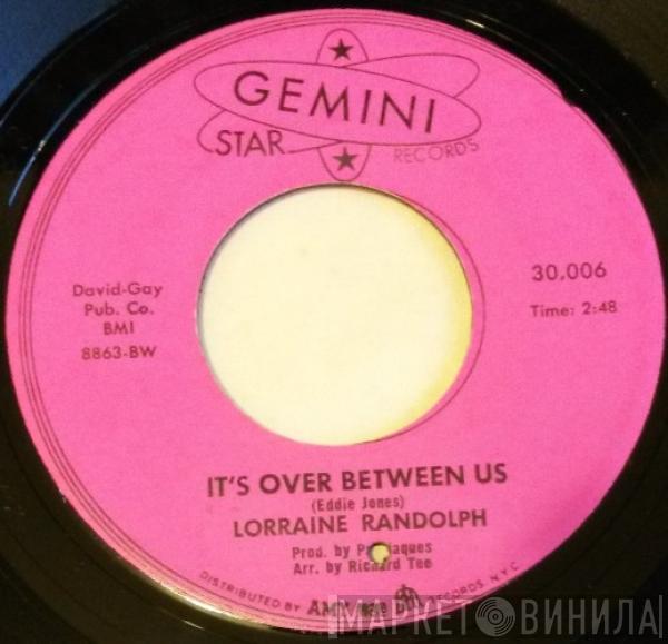 Lorraine Randolph - It's Over Between Us / You're What I Want